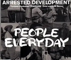 Arrested Development - People Everyday
